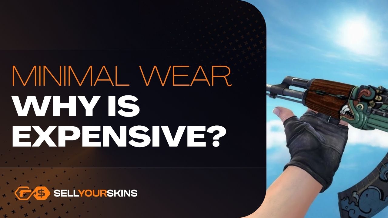 Why Are Minimal Wear Skins More Expensive Than Factory New?