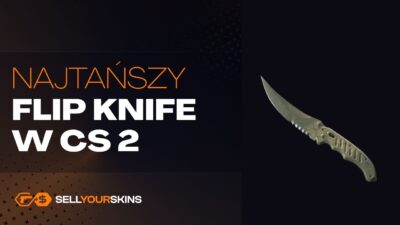 Top 10 najtańszych Flip Knife w CS2