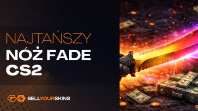 Najtańszy nóż Fade w CS2 – który model kosztuje najmniej?