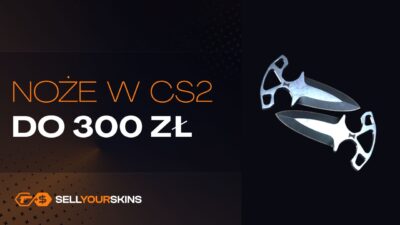 Nóż w CS2 do 300 PLN