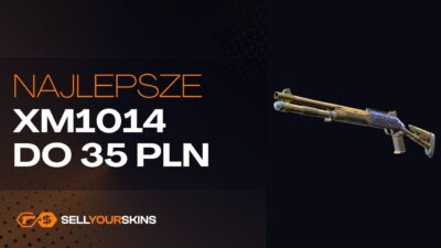 Najlepsze tanie skiny XM1014 w CS2 do 35 PLN