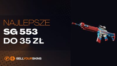 Najlepsze tanie skiny do SG 553 do 35 PLN