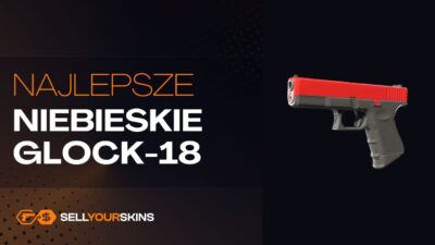 Najlepsze tanie niebieskie skiny Glock-18 w CS2