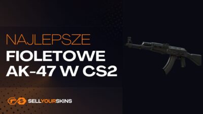 Najlepsze tanie fioletowe skiny AK47 w CS2